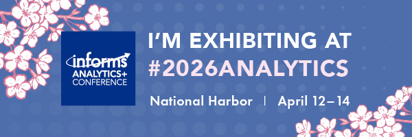 I'm exhibiting at the INFORMS Analytics+ Conference