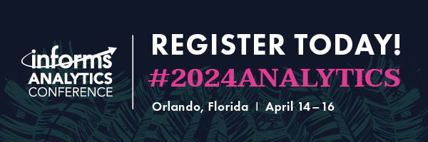 Register today for the 2024 INFORMS Analytics Conference