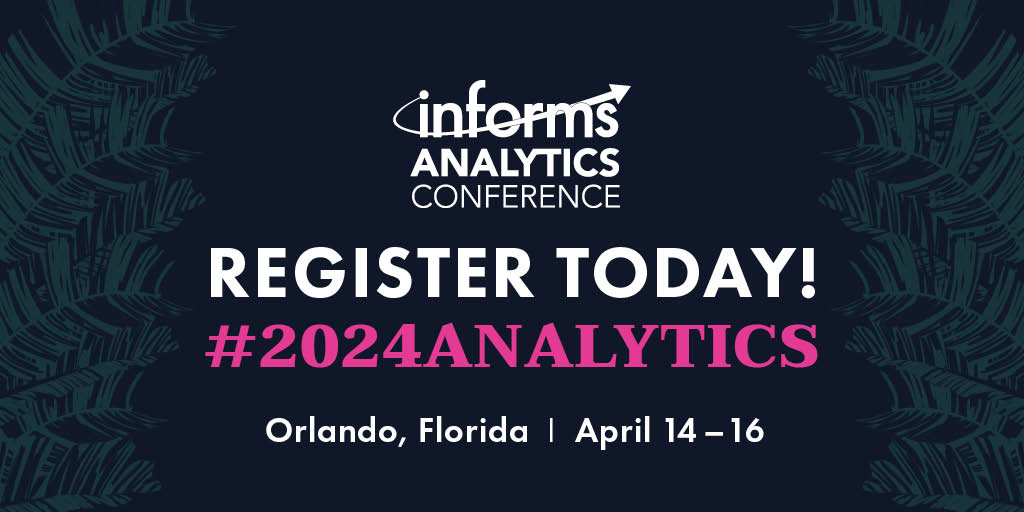 Register today for the 2024 INFORMS Analytics Conference